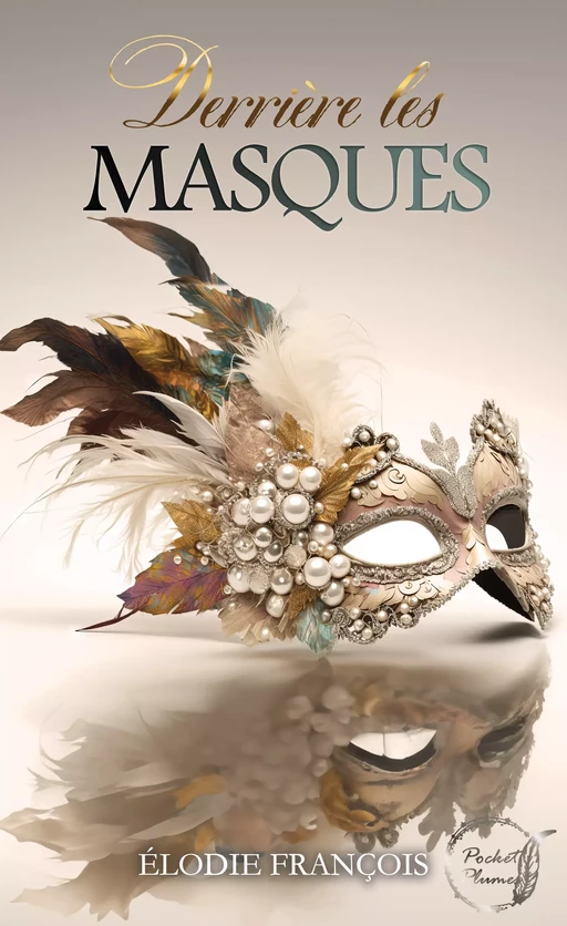 Derrière les masques - Élodie François - Plumes de Mimi éditions