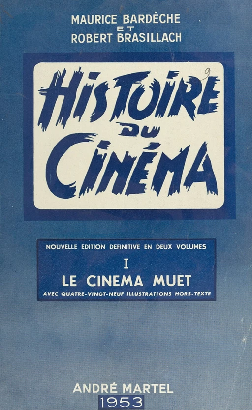 Histoire du cinéma (1). Le cinéma muet - Maurice Bardèche, Robert Brasillach - FeniXX réédition numérique