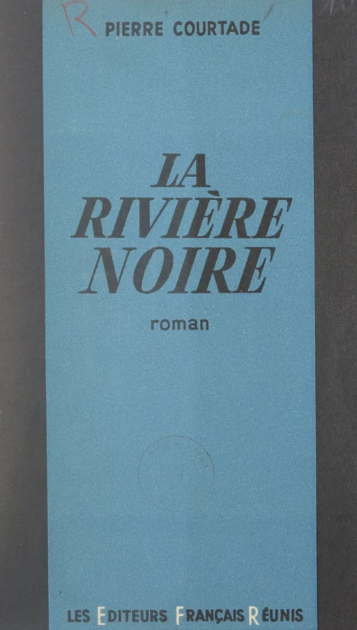 La rivière noire - Pierre Courtade - FeniXX réédition numérique