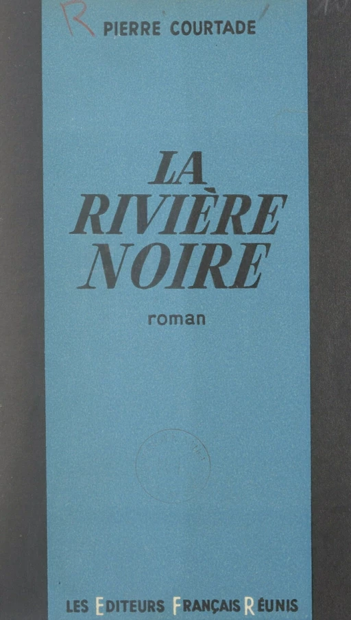 La rivière noire - Pierre Courtade - FeniXX réédition numérique