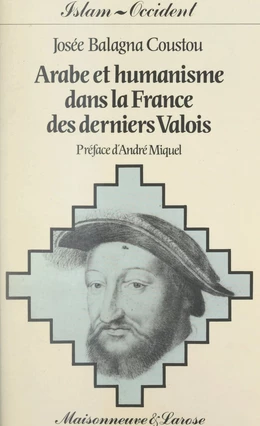 Arabe et humanisme dans la France des derniers Valois