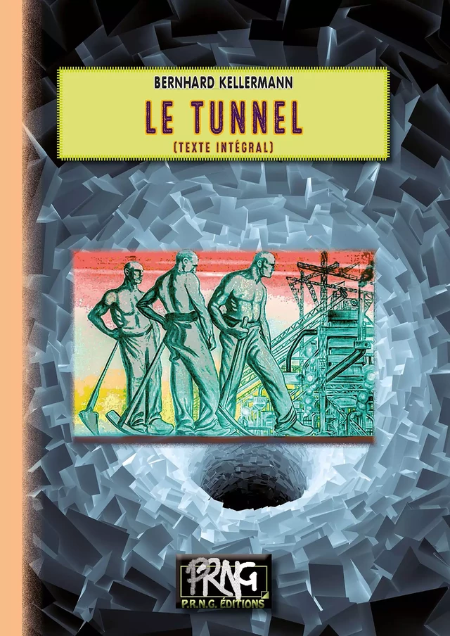 Le Tunnel (Texte intégral) - Bernhard Kellermann - Editions des Régionalismes