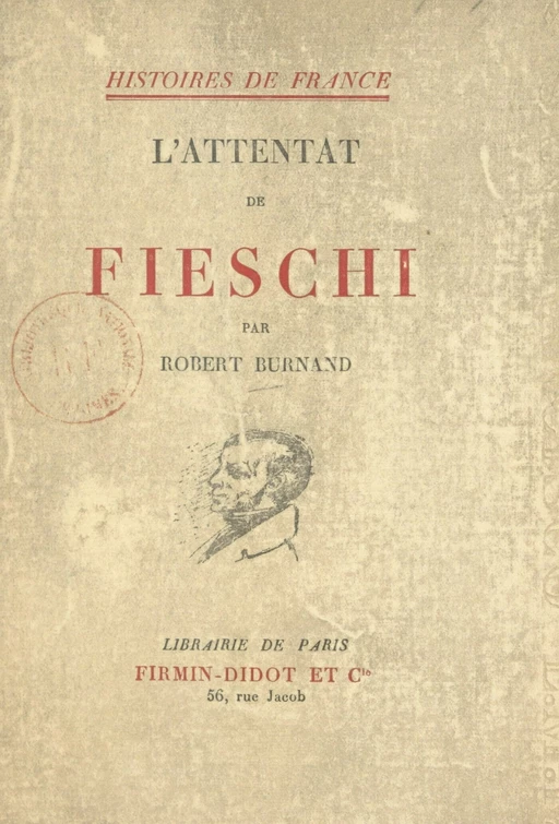 L'attentat de Fieschi - Robert Burnand - FeniXX réédition numérique