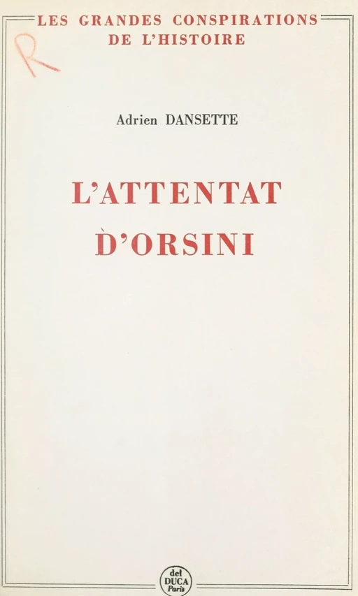 L'attentat d'Orsini - Adrien Dansette - FeniXX réédition numérique