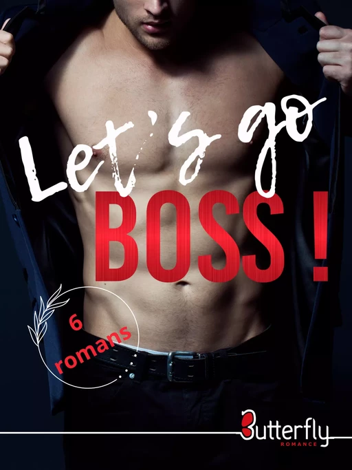 Let's go BOSS ! - Lila Collins, Anne Ferra, Christy Allan, Sofia Gch, Lil Evans, Vanessa Degardin - Butterfly Éditions