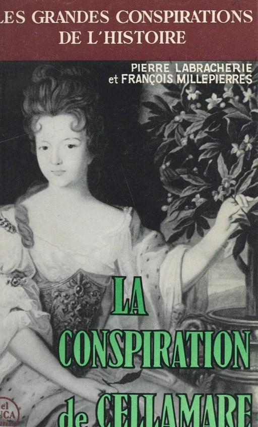 La conspiration de Cellamare - Pierre Labracherie, François Millepierres - FeniXX réédition numérique