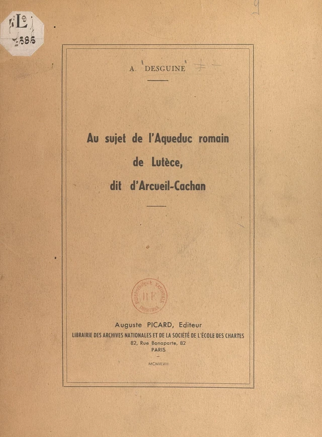 Au sujet de l'aqueduc romain de Lutèce, dit d'Arcueil-Cachan - André Desguine - FeniXX réédition numérique