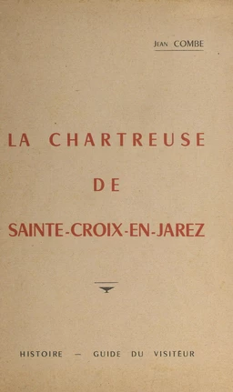 La chartreuse de Sainte-Croix