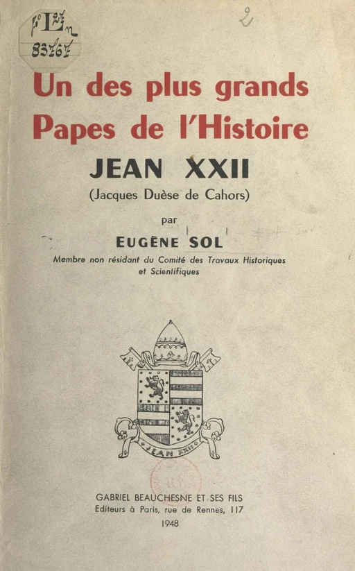 Un des plus grands Papes de l'histoire : Jean XXII (Jacques Duèse de Cahors) - Eugène Sol - FeniXX réédition numérique