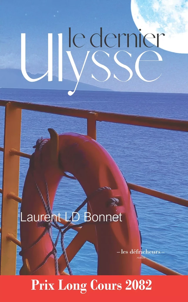 le dernier Ulysse - Laurent Ld Bonnet, Alexandre Mauvalant - LES DEFRICHEURS