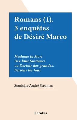 Romans (1). 3 enquêtes de Désiré Marco