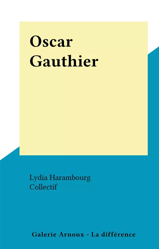 Oscar Gauthier - Lydia Harambourg - FeniXX réédition numérique