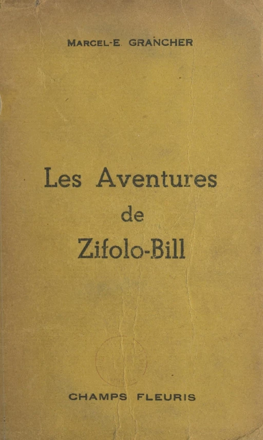 Les aventures de Zifolo-Bill - Marcel-Étienne Grancher - FeniXX réédition numérique