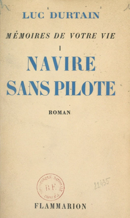 Mémoires de votre vie (1). Navire sans pilote - Luc Durtain - FeniXX réédition numérique