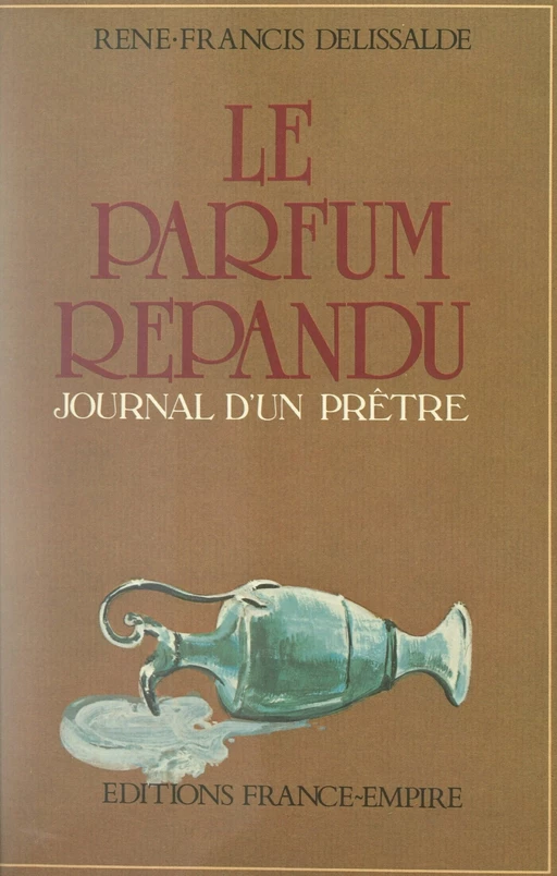 Le parfum répandu - René-Francis Delissalde - FeniXX réédition numérique