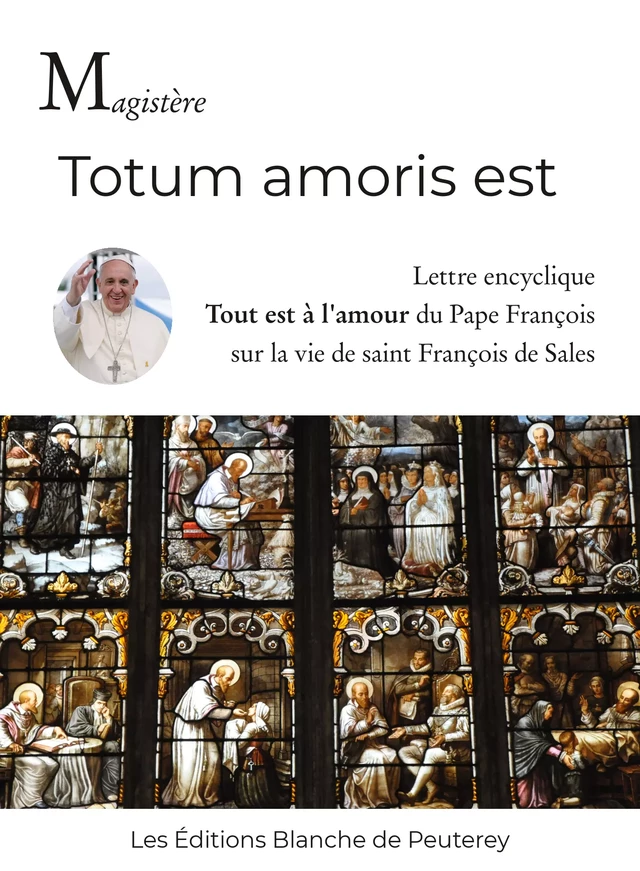 Totum amoris est - Pape François - Les Editions Blanche de Peuterey