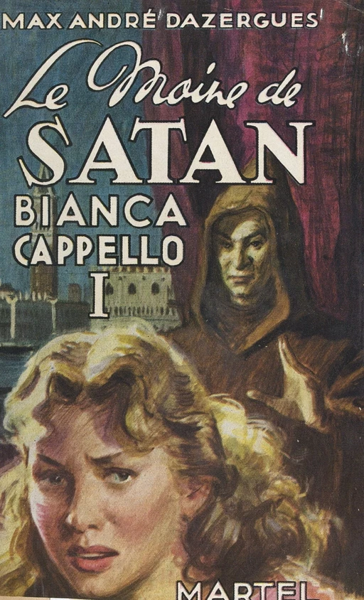 Bianca Cappello (1). Le moine de Satan - Max-André Dazergues - FeniXX réédition numérique