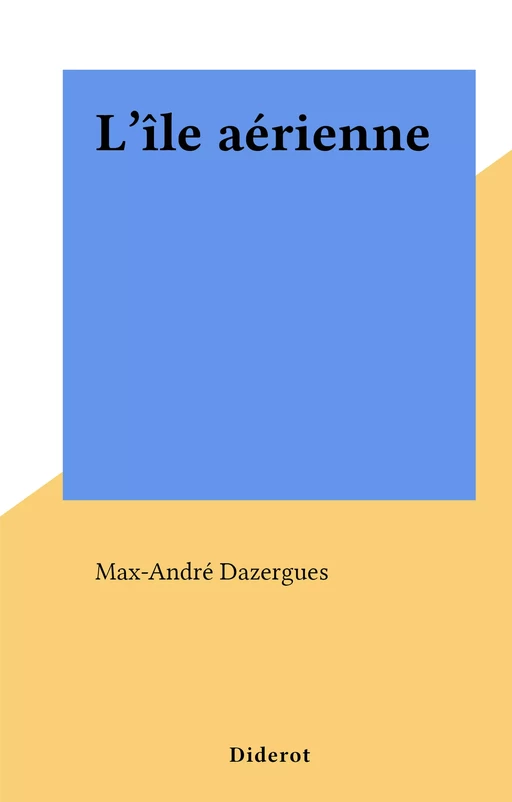 L'île aérienne - Max-André Dazergues - FeniXX réédition numérique