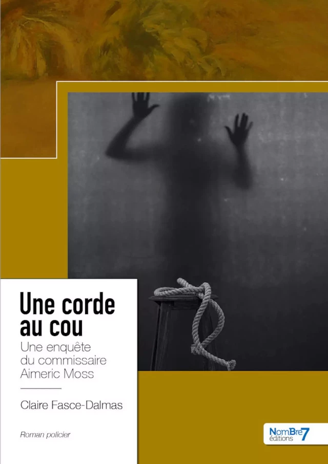 Une corde au cou - Claire Fasce-Dalmas - Nombre7 Editions