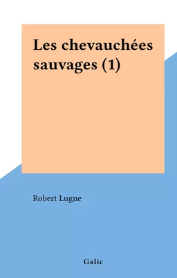 Les chevauchées sauvages (1)