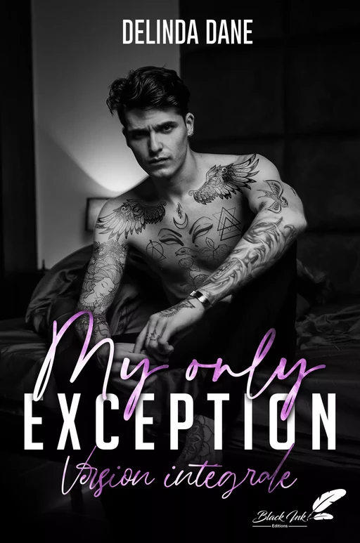 My only exception : VERSION INTÉGRALE - Delinda Dane - Black Ink Editions