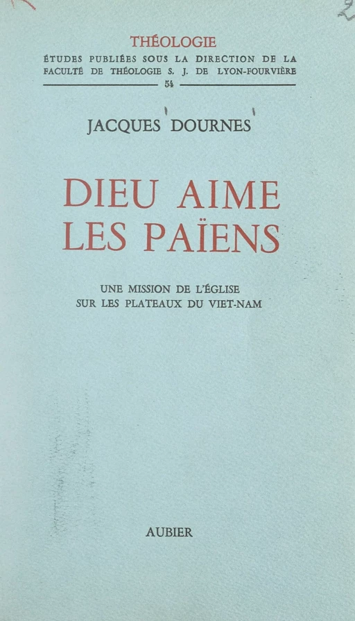 Dieu aime les Païens - Jacques Dournes - FeniXX réédition numérique