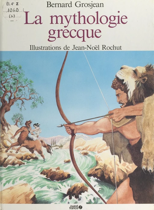 La mythologie grecque - Bernard Grosjean - FeniXX réédition numérique