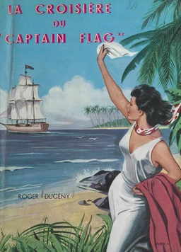 La croisière du "Captain Flag"