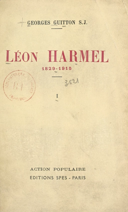 Léon Harmel, 1829-1915 (1). Jusqu'à l'Encyclique "Rerum novarum" - Georges Guitton - FeniXX réédition numérique