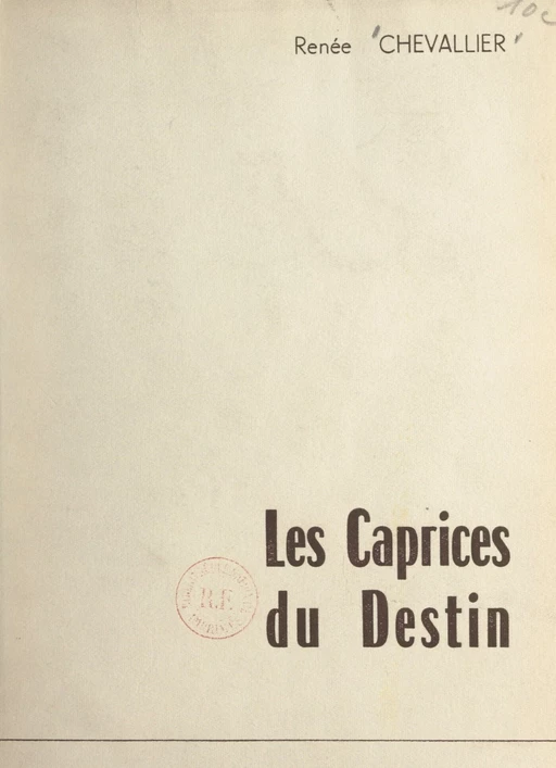 Les caprices du destin - Renée Chevallier - FeniXX réédition numérique