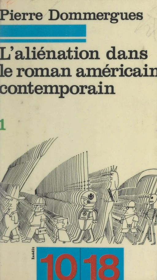 L'aliénation dans le roman américain contemporain (1) - Pierre Dommergues - FeniXX réédition numérique