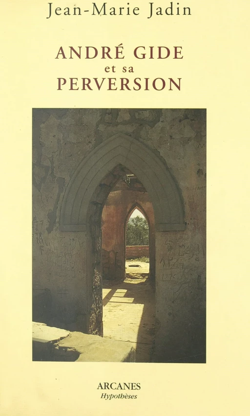 André Gide et sa perversion - Jean-Marie Jadin - FeniXX réédition numérique