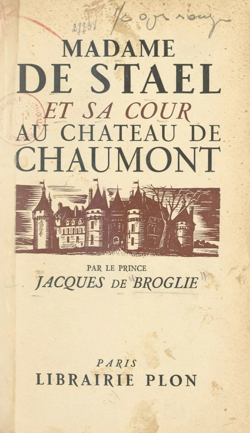 Madame de Staël et sa cour au château de Chaumont en 1810 - Jacques de Broglie - FeniXX réédition numérique