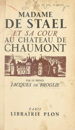 Madame de Staël et sa cour au château de Chaumont en 1810