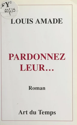 Pardonnez-leur...