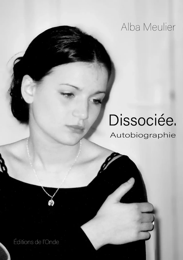 Dissociée - Alba Meulier - Editions de l'Onde