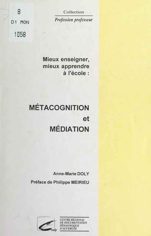 Mieux enseigner, mieux apprendre à l'école : métacognition et médiation - Anne-Marie Doly - FeniXX réédition numérique