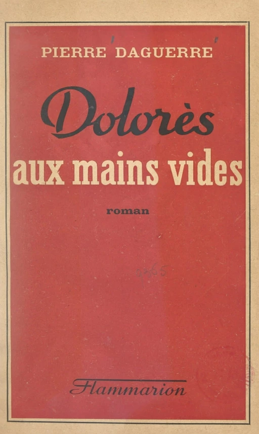 Dolorès aux mains vides - Pierre Daguerre - FeniXX réédition numérique