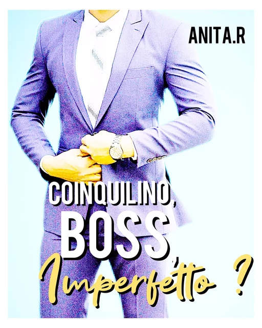 Coinquilino, Boss, Imperfetto ? -  Anita.R - JL