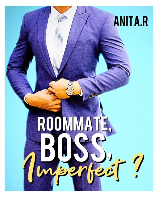 Roommate, Boss, Imperfect ? -  Anita.R - JL