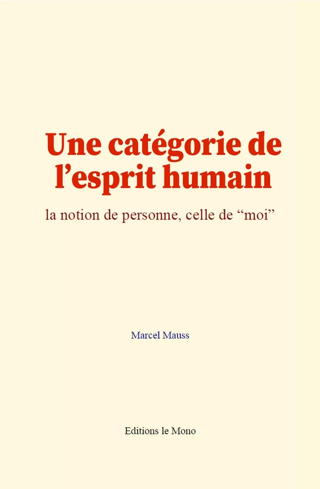 Une catégorie de l’esprit humain - Marcel Mauss - Editions Le Mono