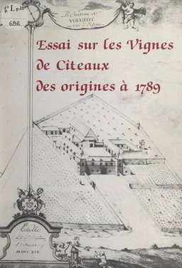 Essai sur les vignes de Cîteaux des origines à 1789