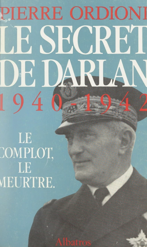 Le secret de Darlan - Pierre Ordioni - FeniXX réédition numérique