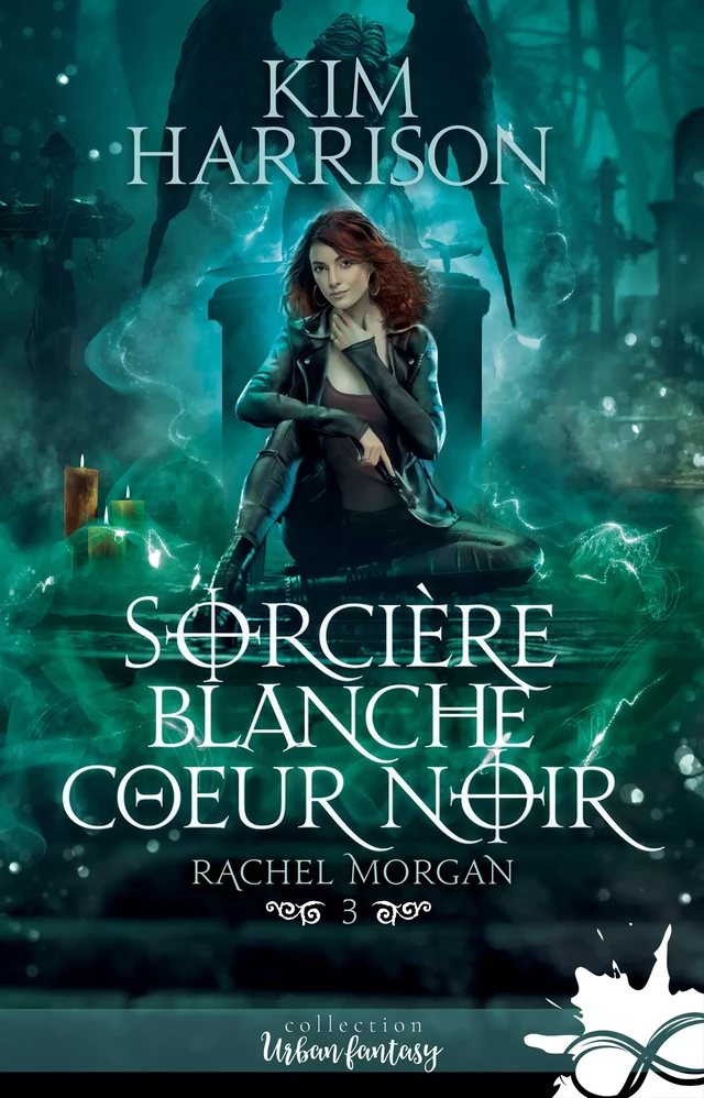 Sorcière blanche, cœur noir - Kim Harrison - Collection Infinity