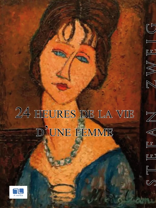 24 heures de la vie d'une femme - Stefan Zweig - A verba futuroruM