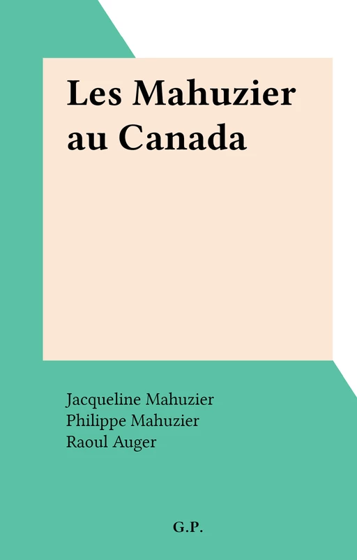 Les Mahuzier au Canada - Jacqueline Mahuzier, Philippe Mahuzier - FeniXX réédition numérique