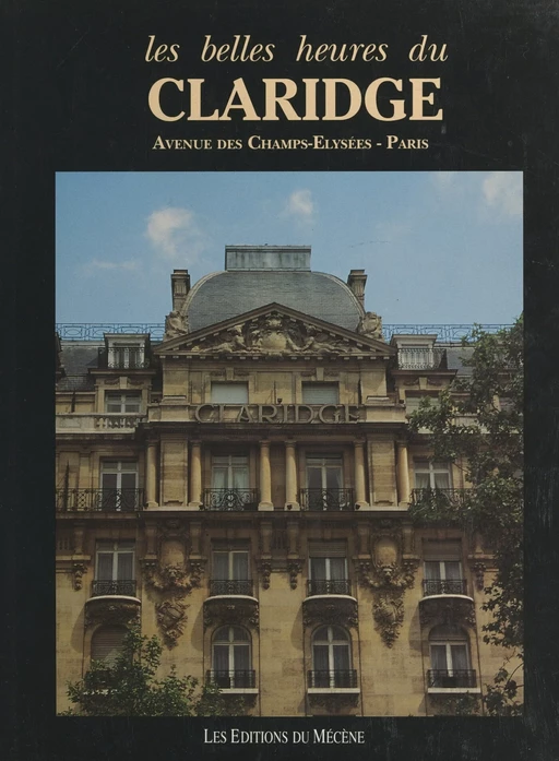 Les belles heures du Claridge - Patrice de Moncan - FeniXX réédition numérique