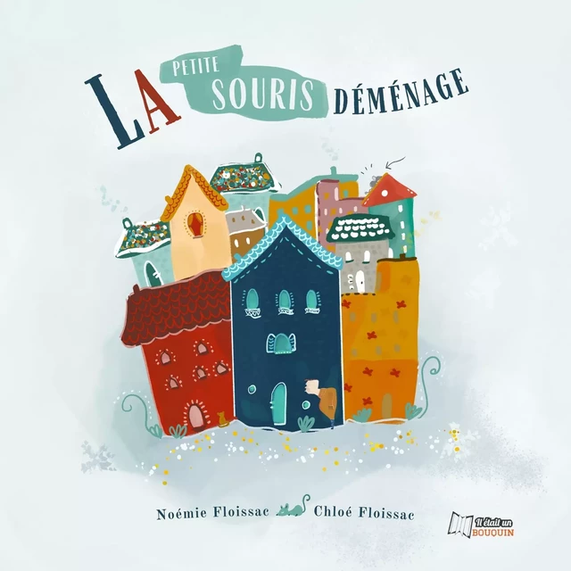 La petite souris déménage - Noémie Floissac - Il était un ebook - Il était un bouquin 