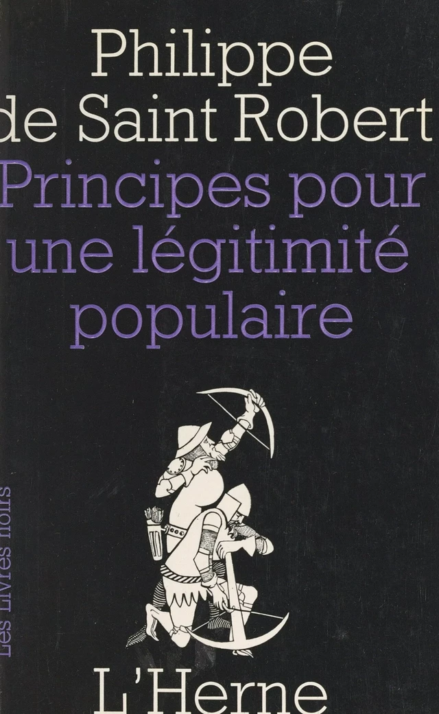 Principes pour une légitimité populaire - Philippe de Saint Robert - FeniXX réédition numérique