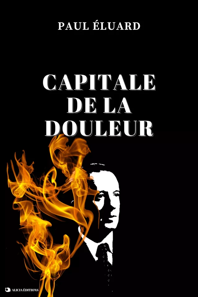 Capitale de la Douleur - Paul Éluard - Alicia Éditions